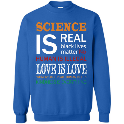 Science Is Real Black Lives Matter No Human Is Illegal Love Is Love T-shirt Royal
