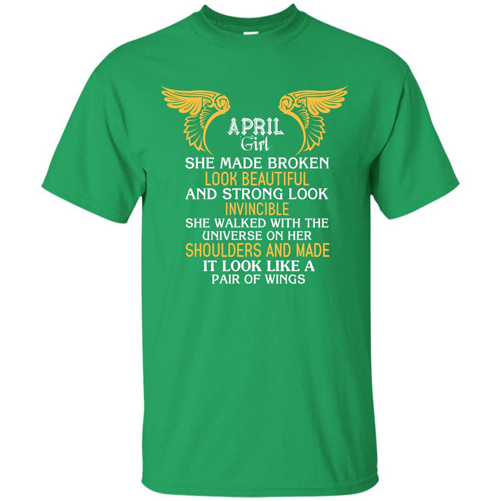 April Girl She Made Broken Look Beautiful T-shirt Irish Green