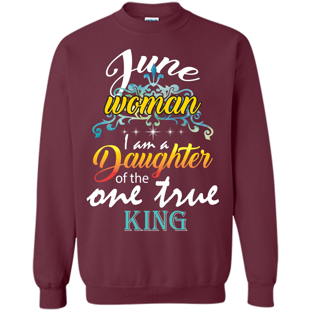 June Woman I Am A Daughter Of The One True King T-shirt Maroon