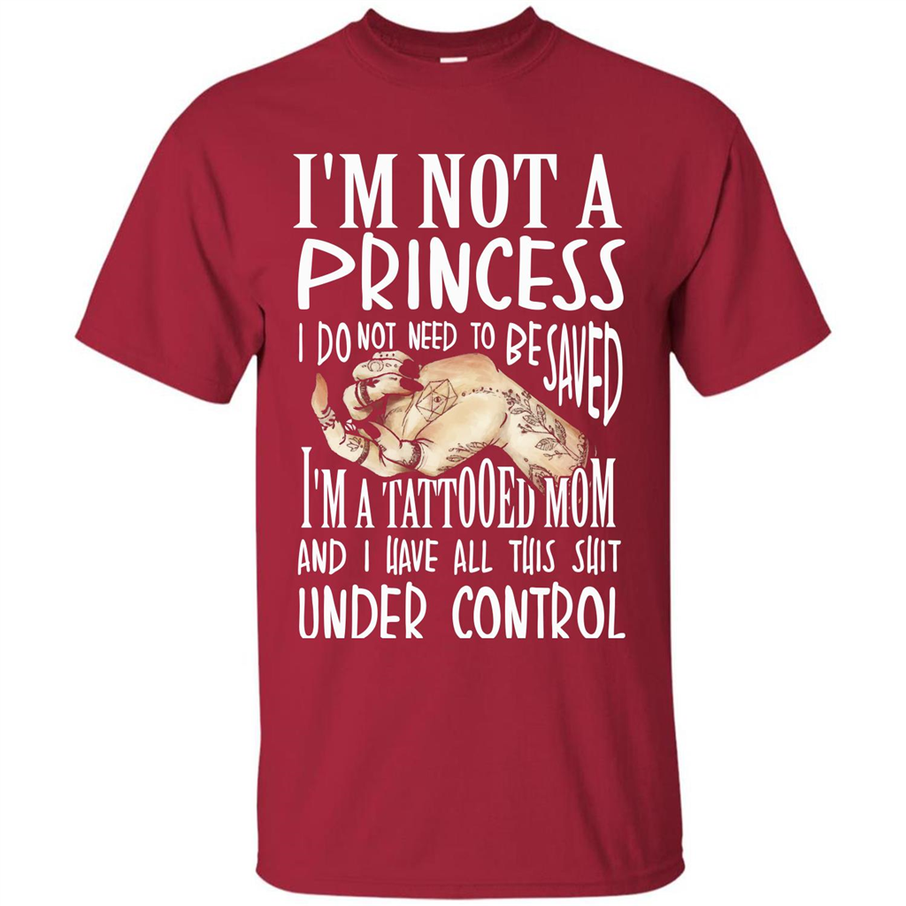 Mommy T-shirt I'm Not A Princess I Do Not Need To Be Saved T-shirt