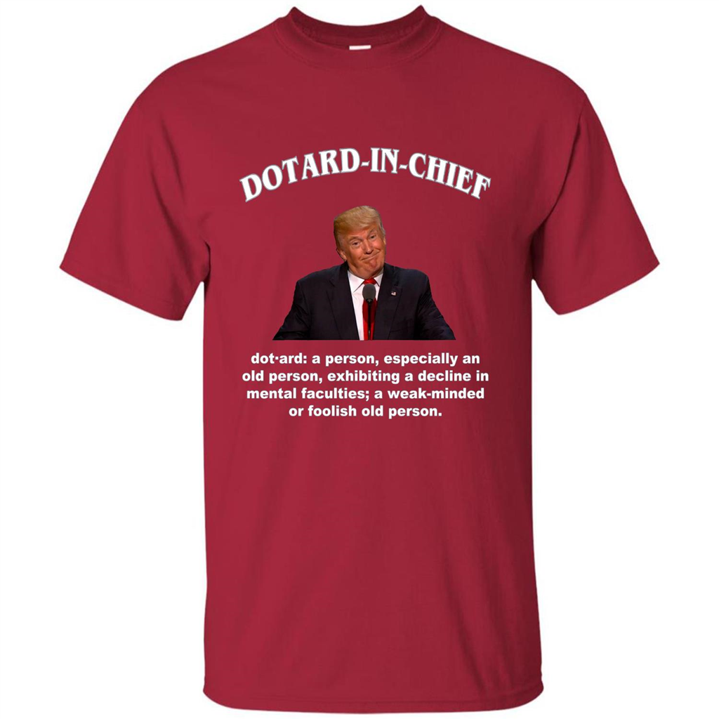 Funny American President T-shirt Dotard In Chief T-shirt Cardinal
