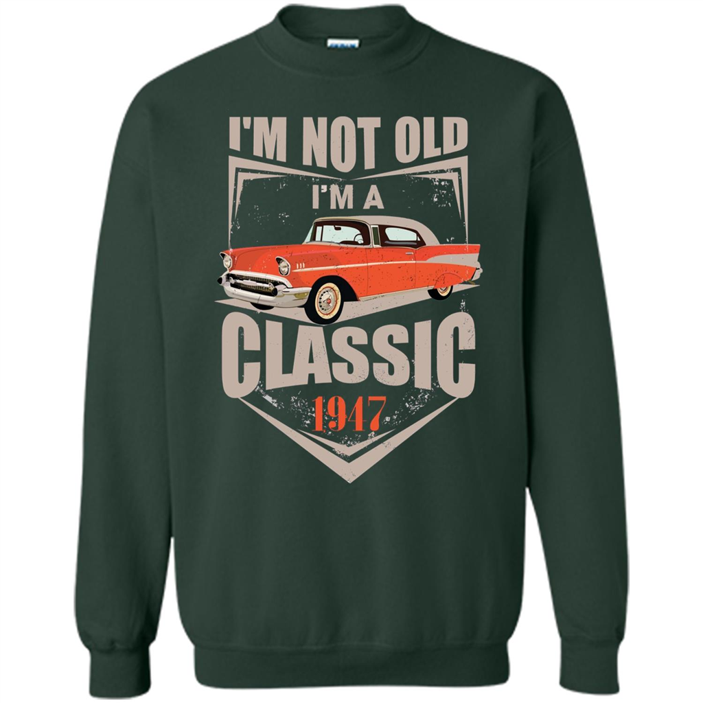 I'm Not Old I'm A Classic 1947 T-shirt