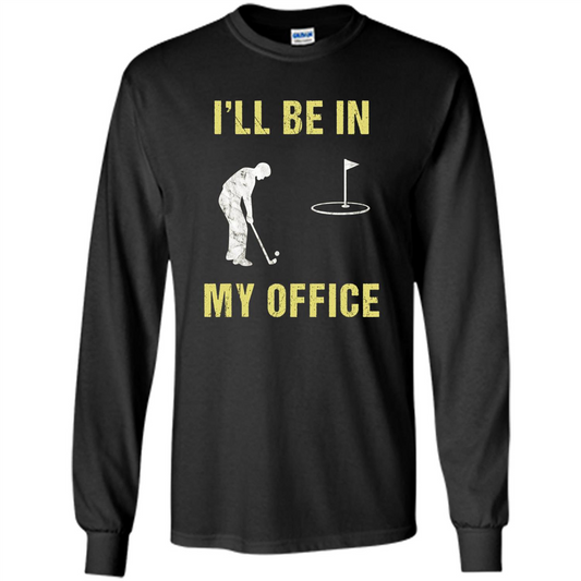 Funny Golf T-shirt I'll Be In My Office Black