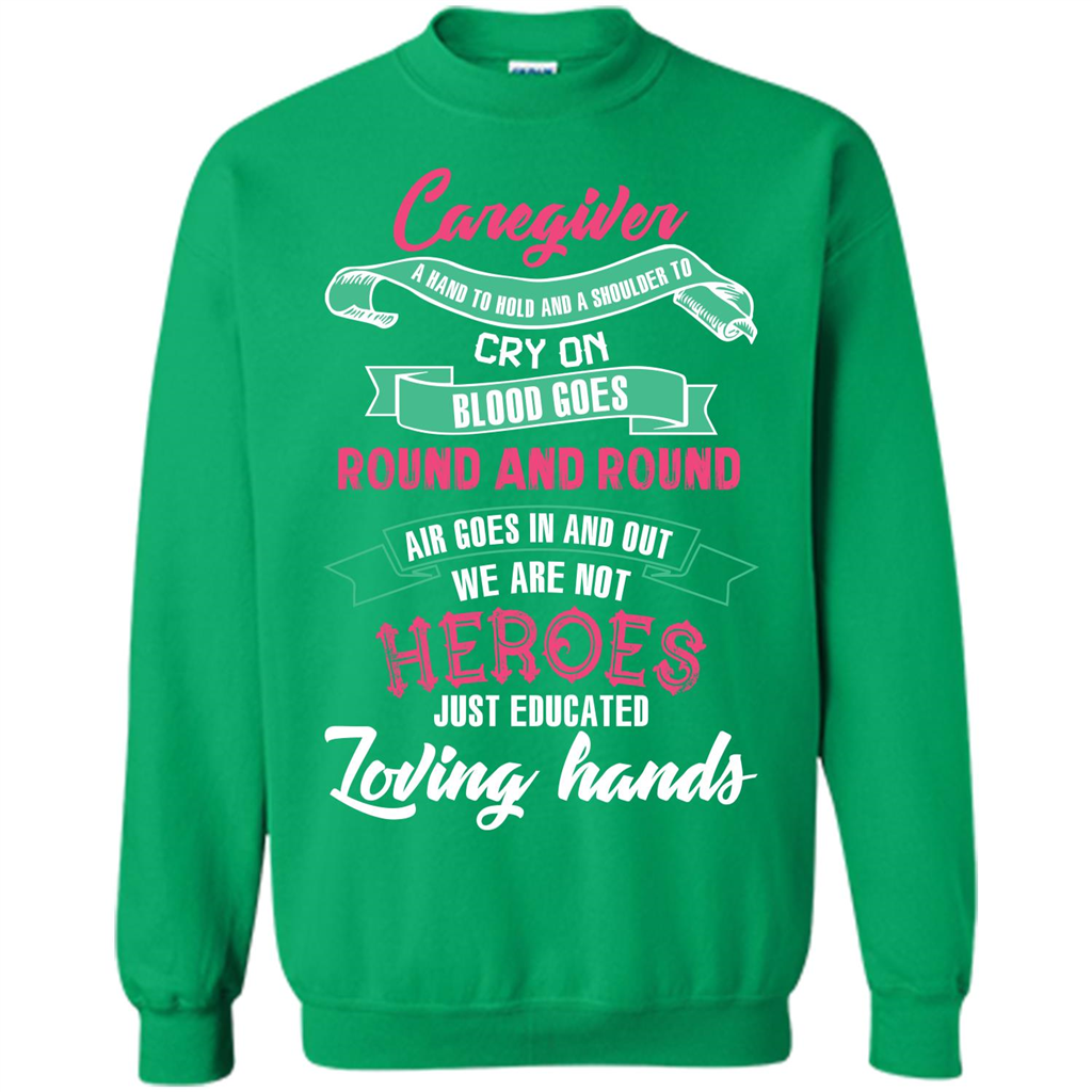 Caregiver T-shirt A Hand To Hold And A Shoulder To Cry On Irish Green