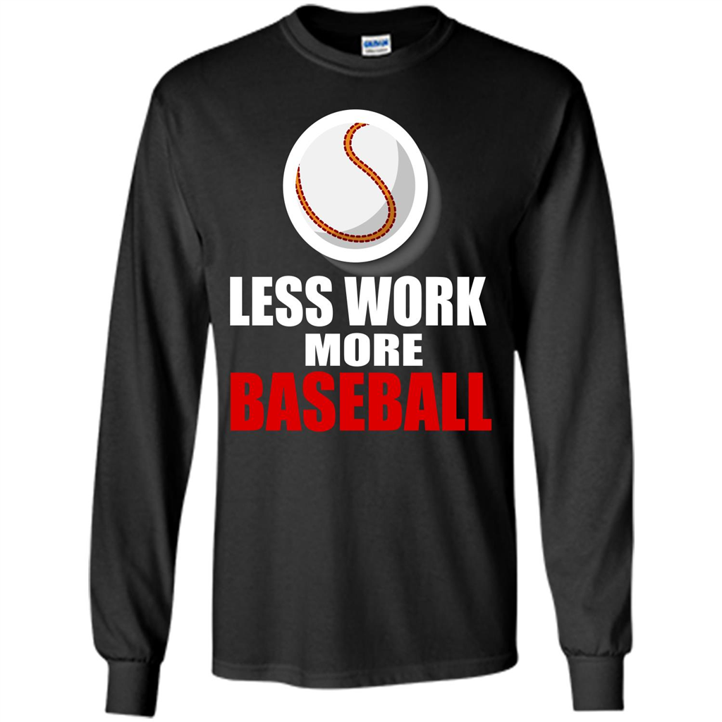 Baseball T-shirt Less Work More Baseball Black