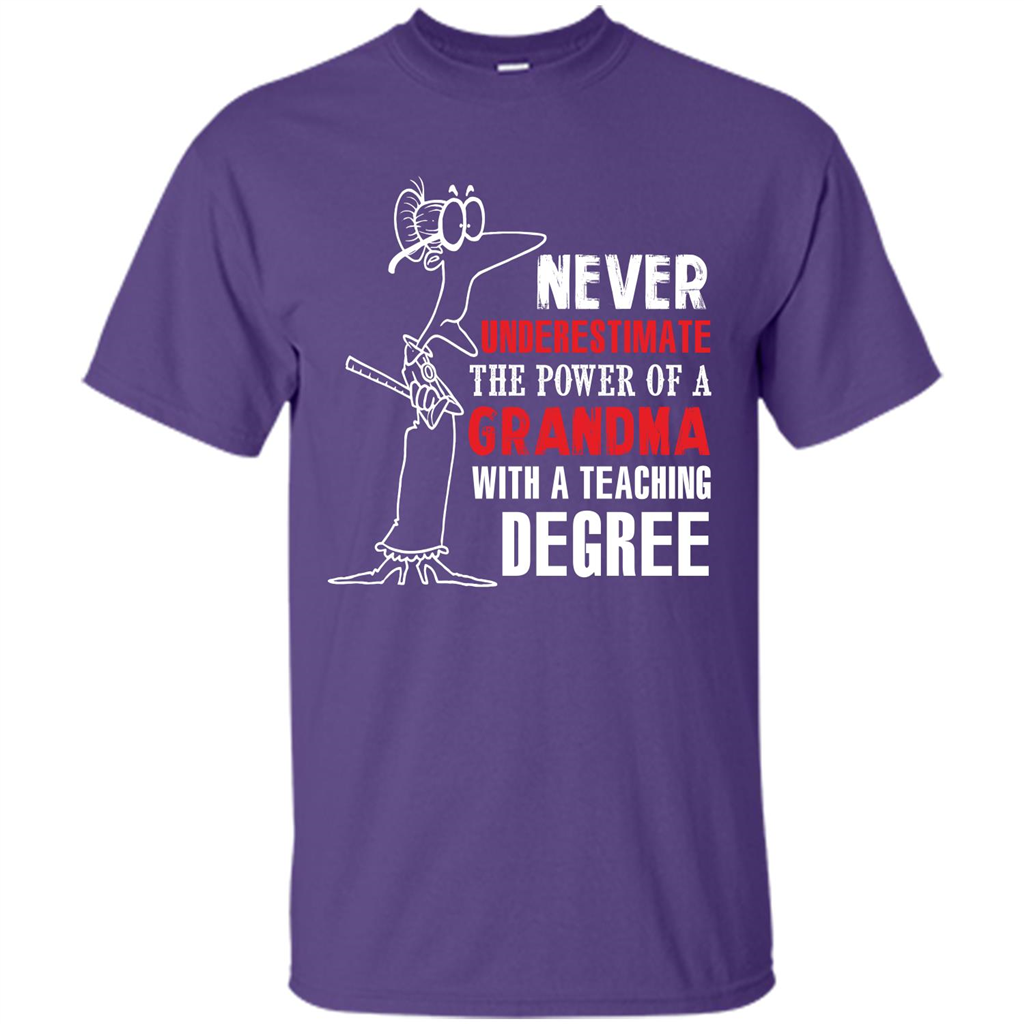 Never Underestimate The Power Of A Grandma With A Teaching Degree T-shirt Purple