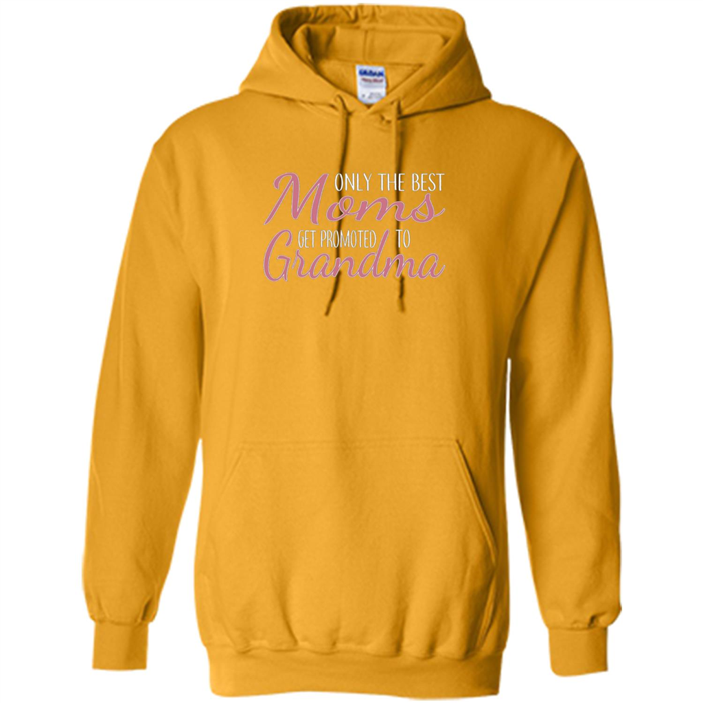 Only The Best Moms Get Promoted To Grandma T-shirt
