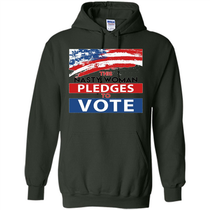This Nasty Woman Vote Pledges To Vote T-shirt Forest Green