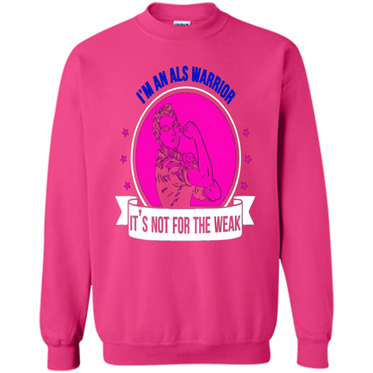 I'm An ALS Warrior T-Shirt It's Not For The Weak Heliconia