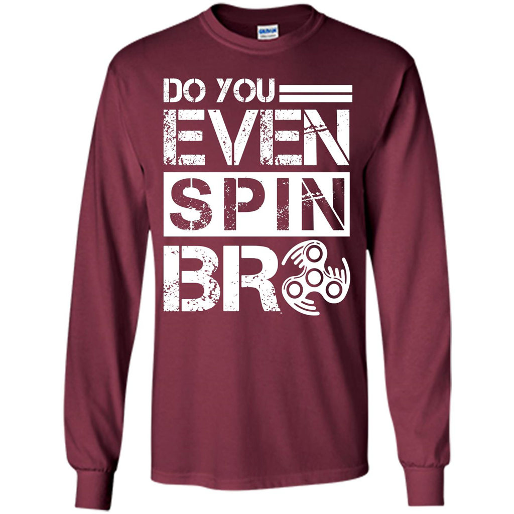 Fidget Spinner T-shirt Do You Even Spin Bro Maroon