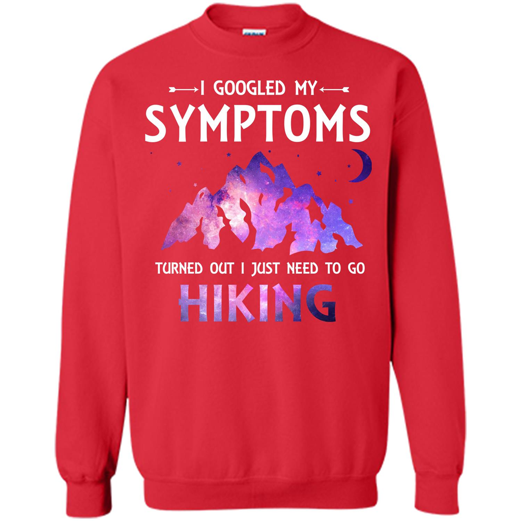 Hiker T-shirt I Googled My Symptoms Turned Out Red