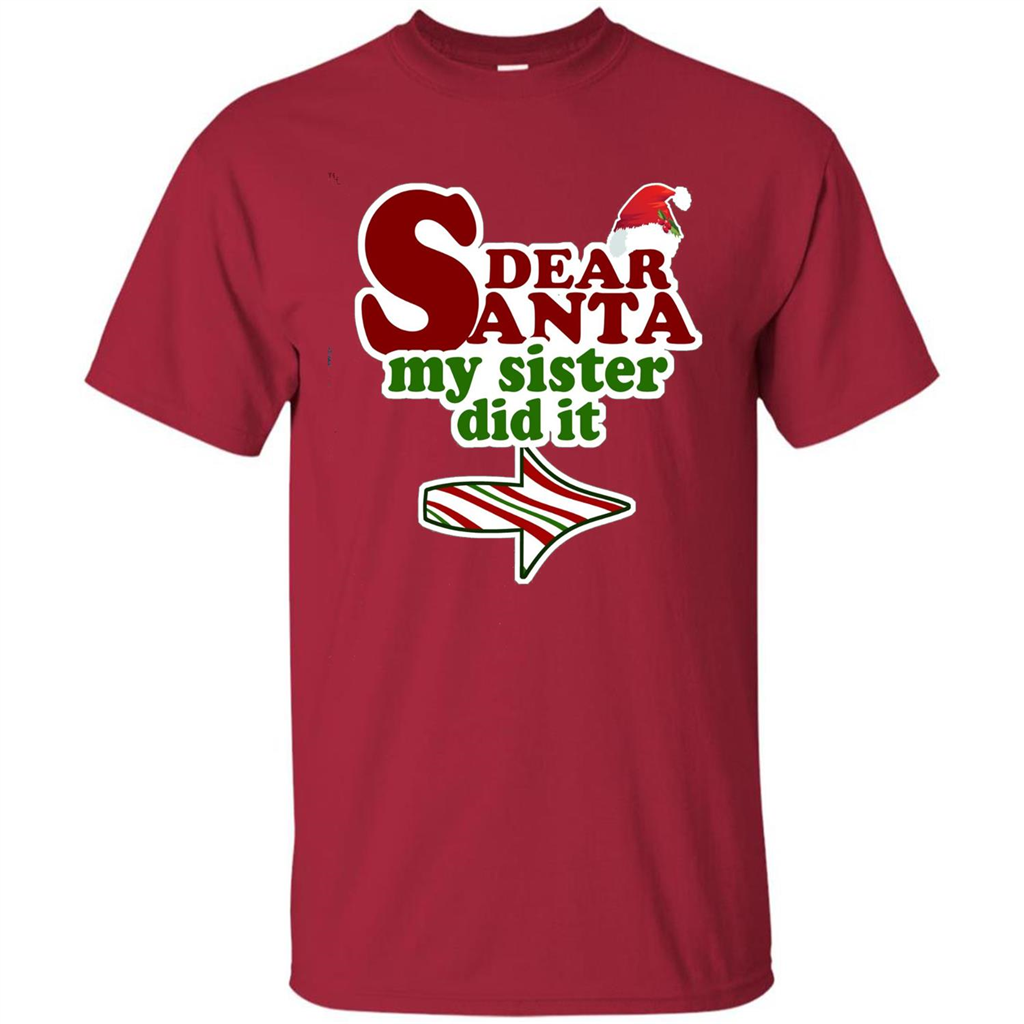 Dear Santa My Sister Did It T-shirt Cardinal