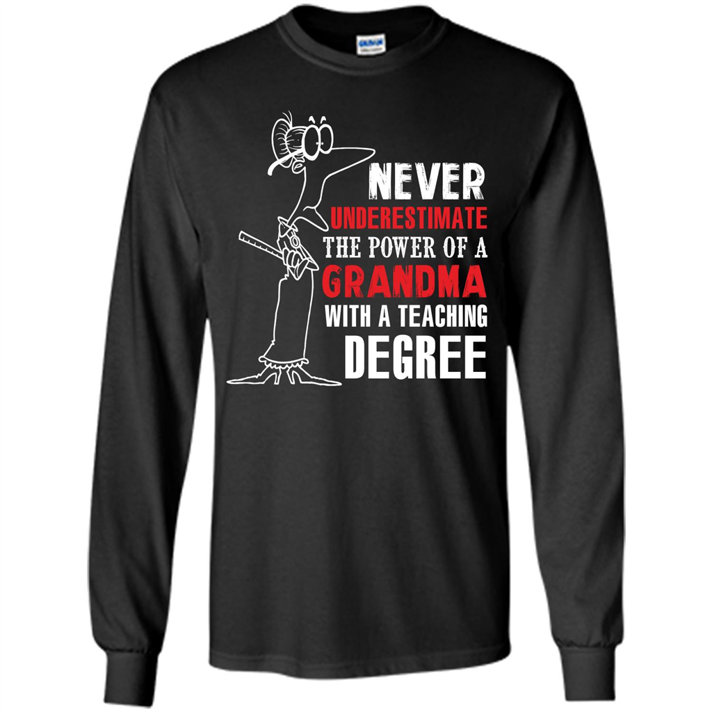 Never Underestimate The Power Of A Grandma With A Teaching Degree T-shirt Black