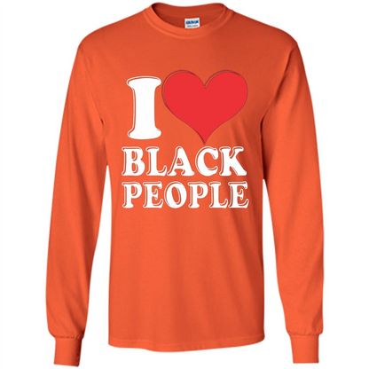 I love black People T-shirt Black is Beautiful Black Pride