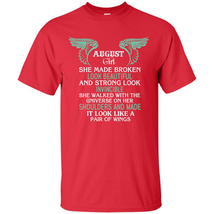 August Girl She Made Broken Look Beautiful T-shirt