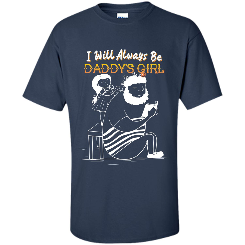 Daughter and Father T-shirt I Will Always Be Daddy‰۪s Girl T-shirt Navy