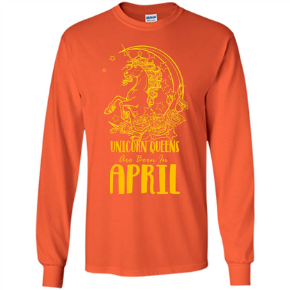 April Unicorn T-shirt Unicorn Queens Are Born In April Orange
