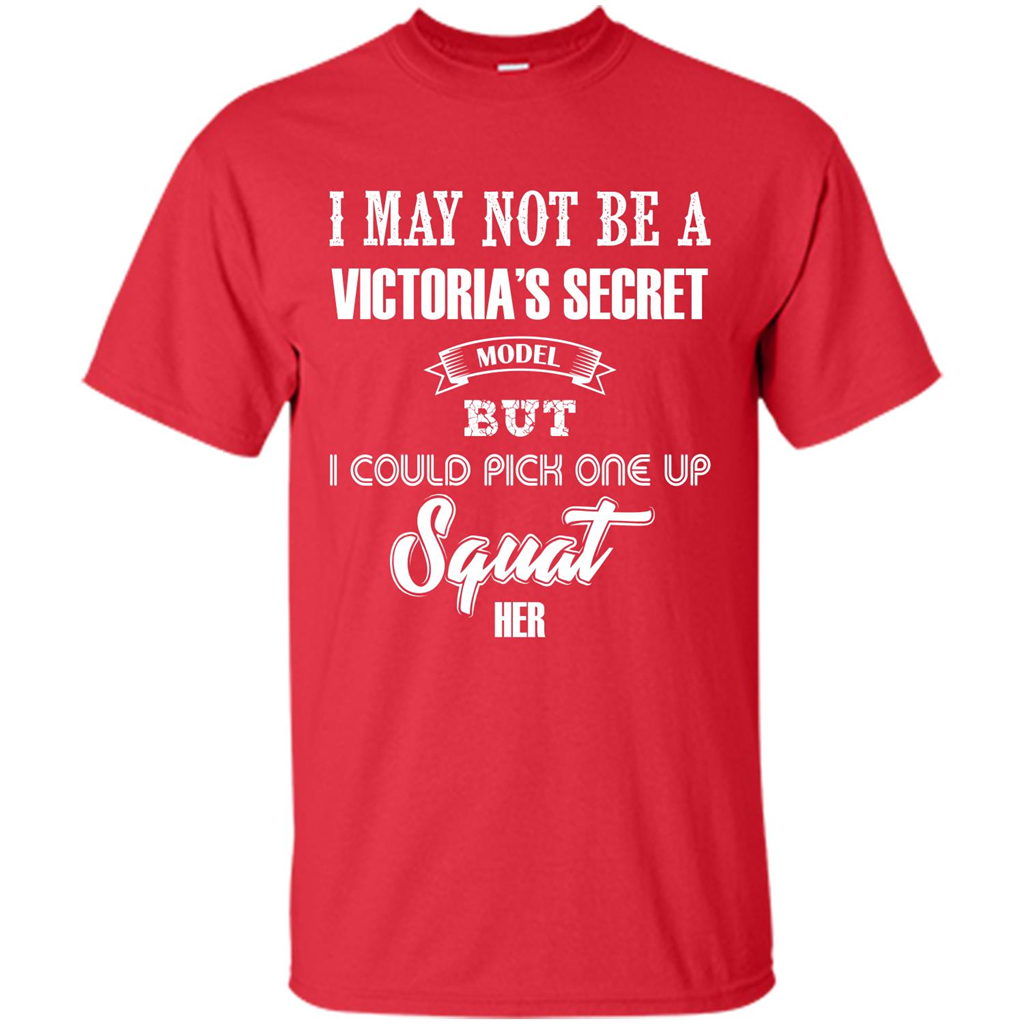 Gym Woman T-shirt I May Not Be A Victoria_Ñés Secret Model But I Could Pick One Up Squat Her Red