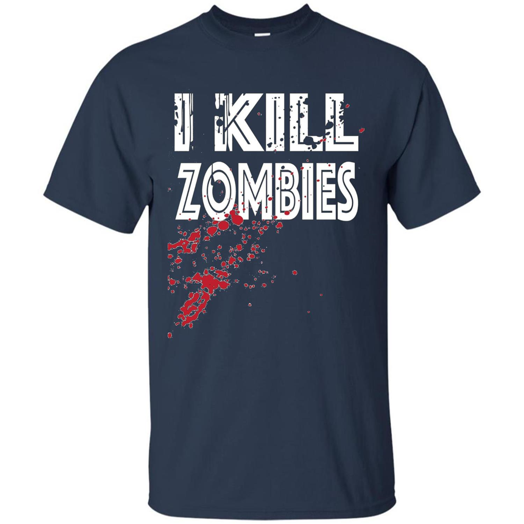 I Kill Zombies T-shirt Costume For Halloween Gift T-shirt Navy