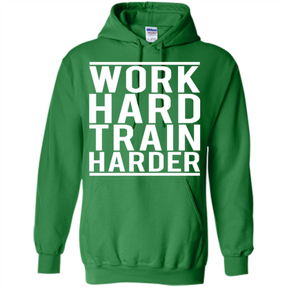 Work Hard Train Harder Quote T-Shirt Irish Green