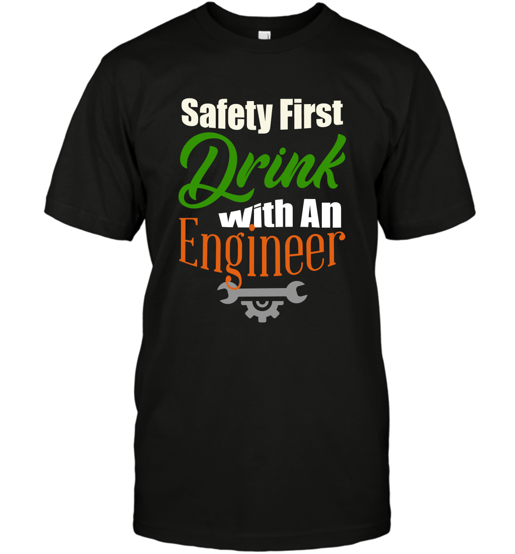 Safety First Drink With A Engineer Saint Patricks Day ShirtUnisex Short Sleeve Classic Tee