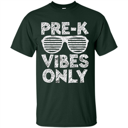 Pre-K Vibes Only T-Shirt Funny Back To School T-shirt Forest Green
