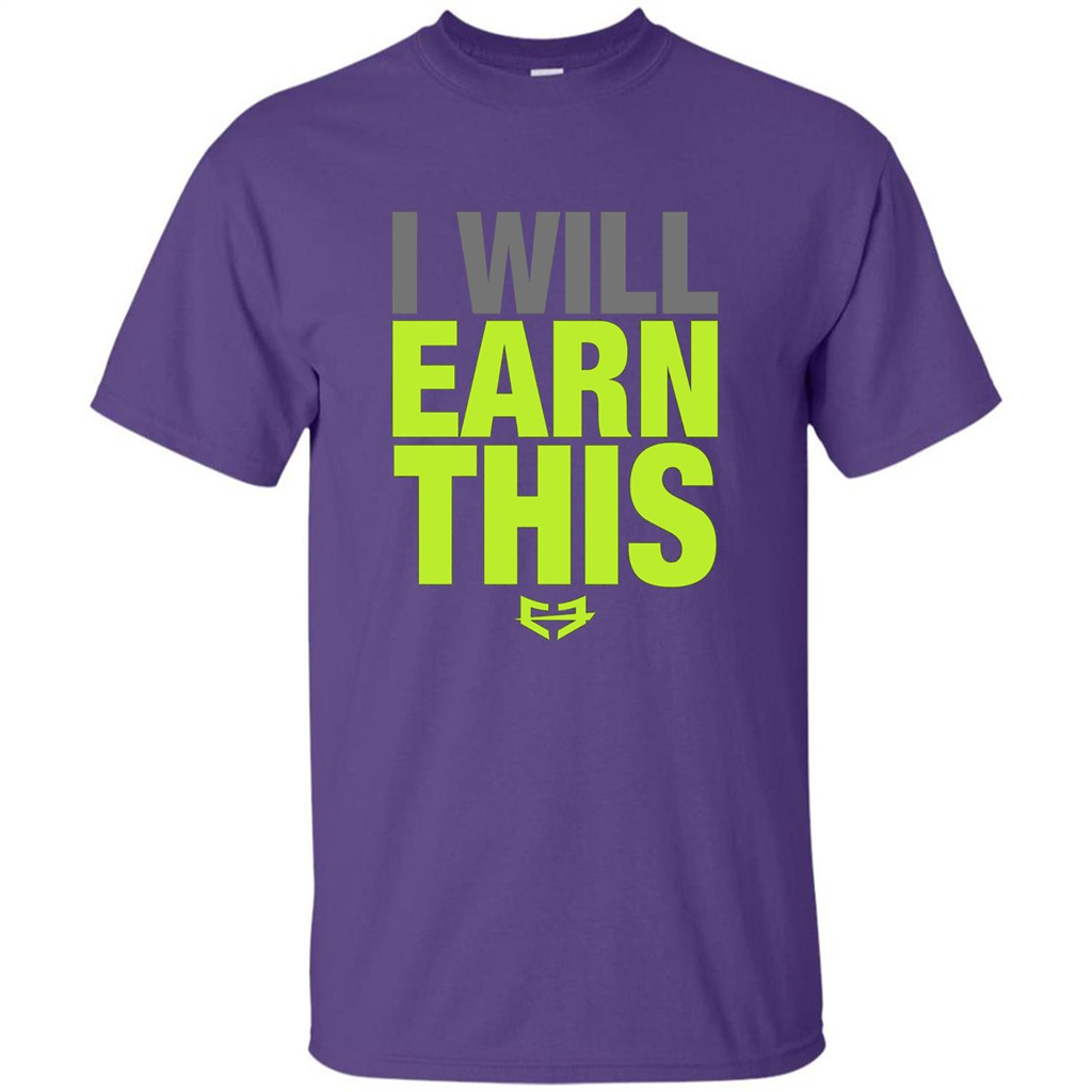 I Will Earn This T-shirt Purple