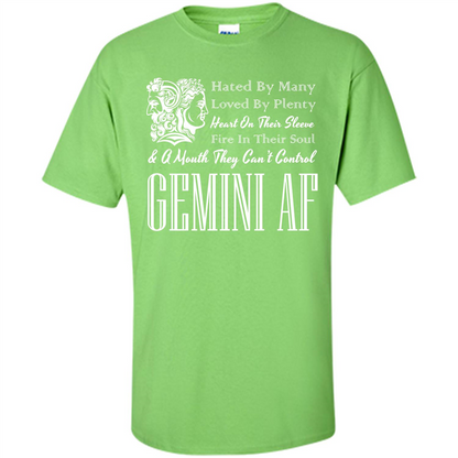Gemini Af T-shirt Hated By Many Loved By Plenty Heart On Thier Sleeve Fire In Thier Soul A Mouth They Can't Control