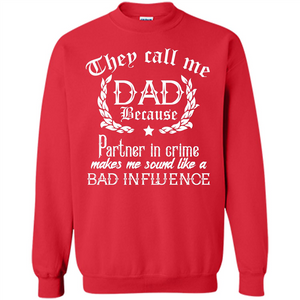 Daddy T-shirt They Call Me Dad Because Partner In Crime T-shirt