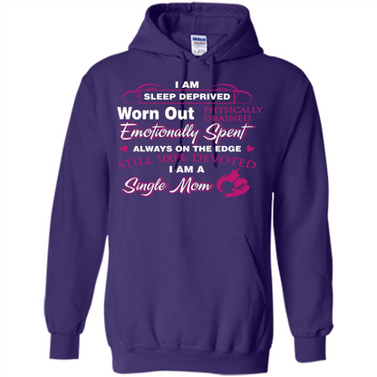 Single Mom T-shirt I Am Sleep Deprived Worn Out Physically Drained Emotionally Spent Purple