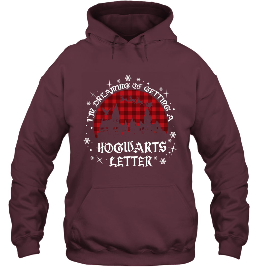 I'm Dreaming Of Getting A Hogwarts Letter Harry Potter Hoodie Hoodie Maroon