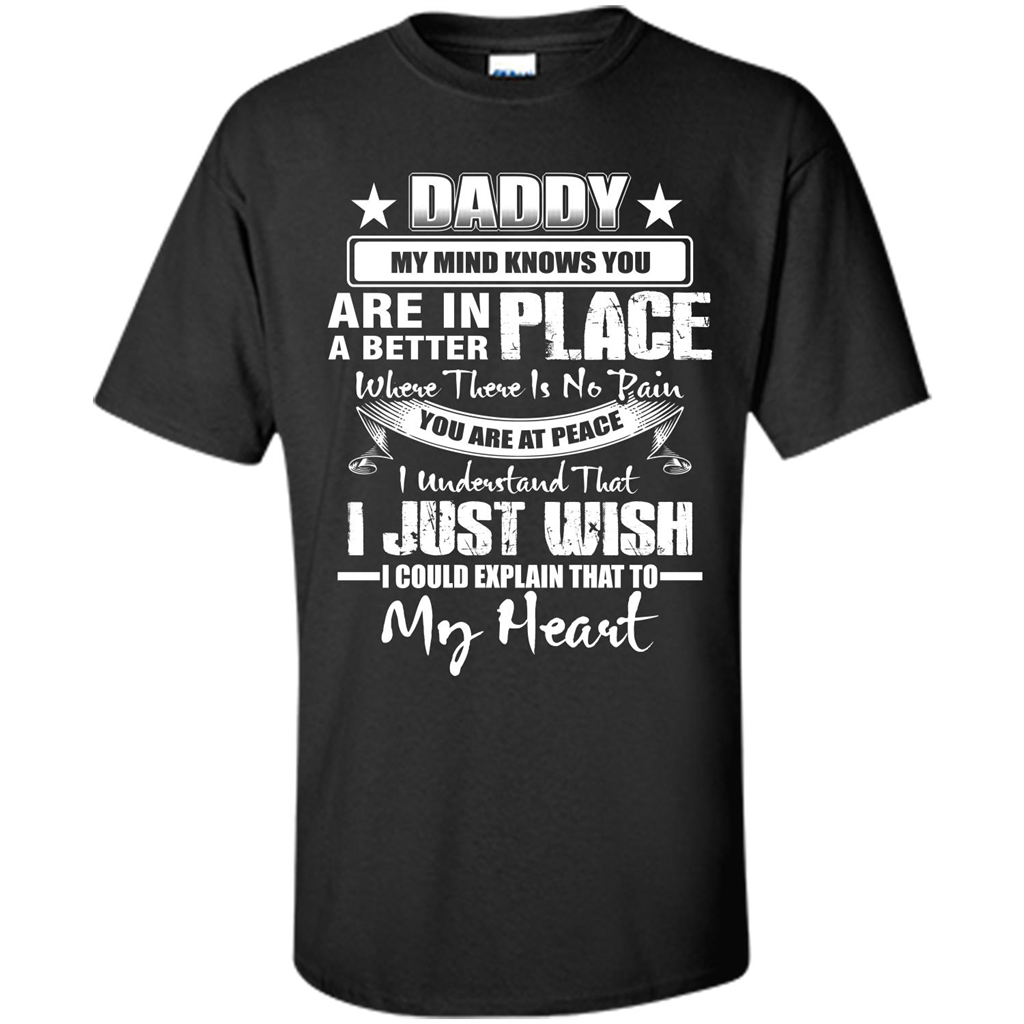 Daddy My Mind Knows You Are In A Better Place T-shirt Black