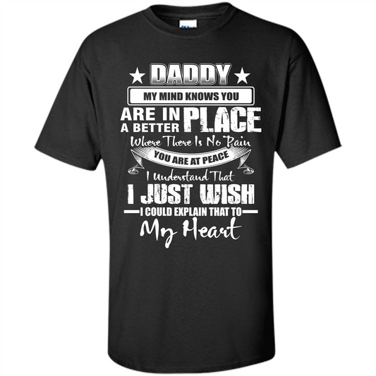 Daddy My Mind Knows You Are In A Better Place T-shirt Black