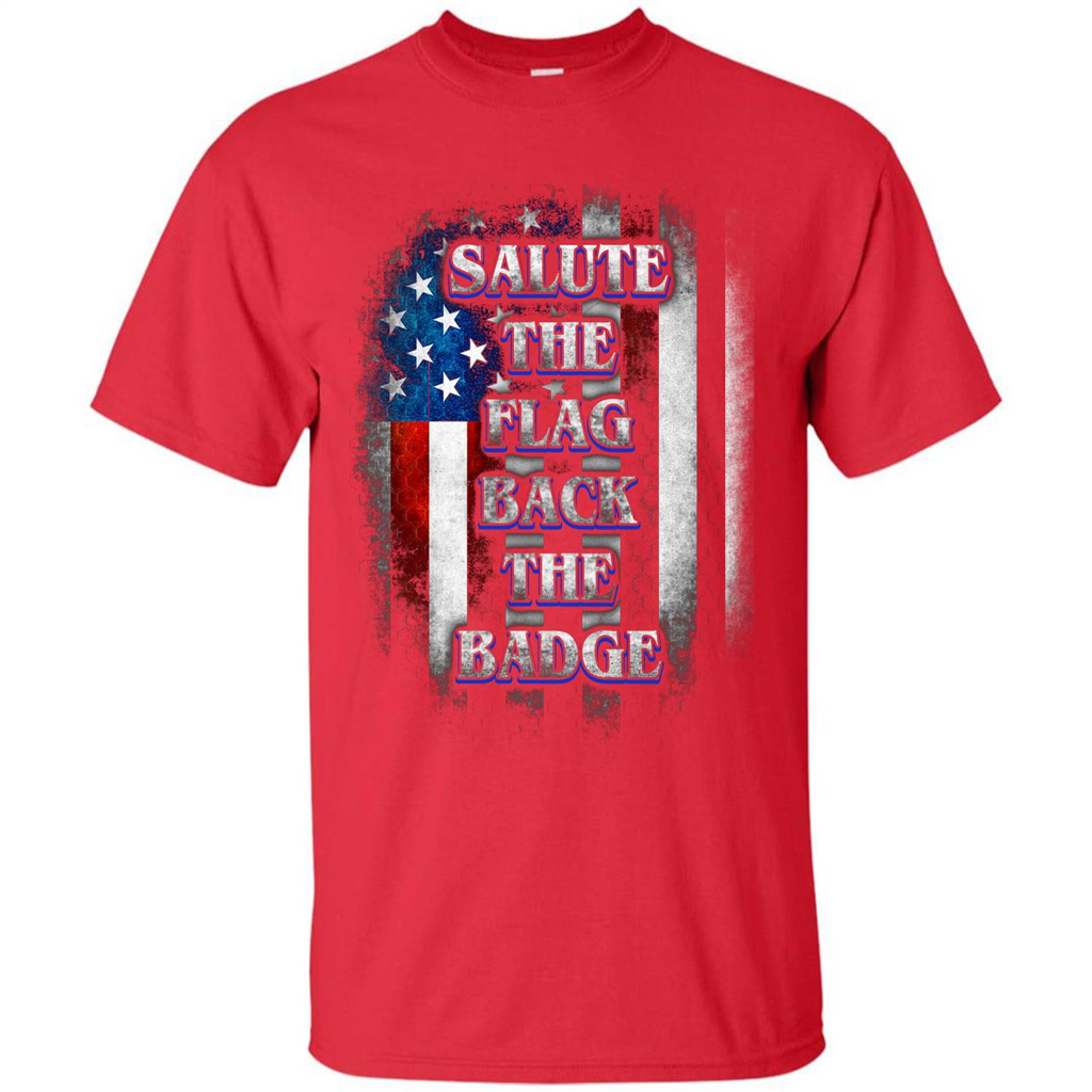 America Flag T-shirt Salute The Flag Back The Badge T-shirt Red