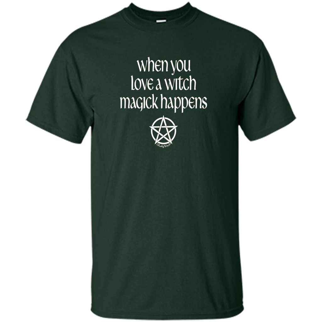 When You Love a Witch Magick Happens T-shirt Forest Green
