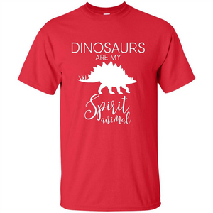 Dinosaur T-Shirt Dinosaurs Are My Spirit Animal