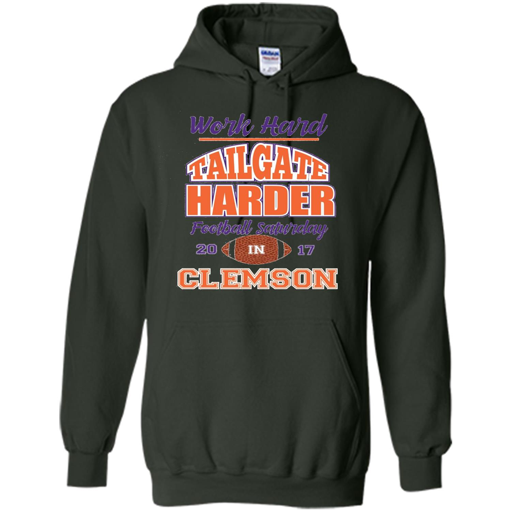 Work Hard Tailgate Harder in Clemson SC Game Day T-shirt Forest Green