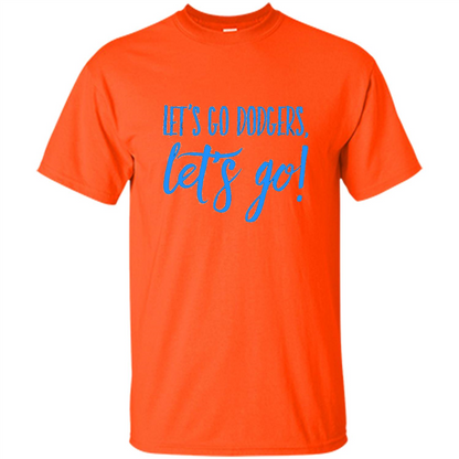 Baseball Lover Let's Go Dodgers Let's Go T-shirt Orange
