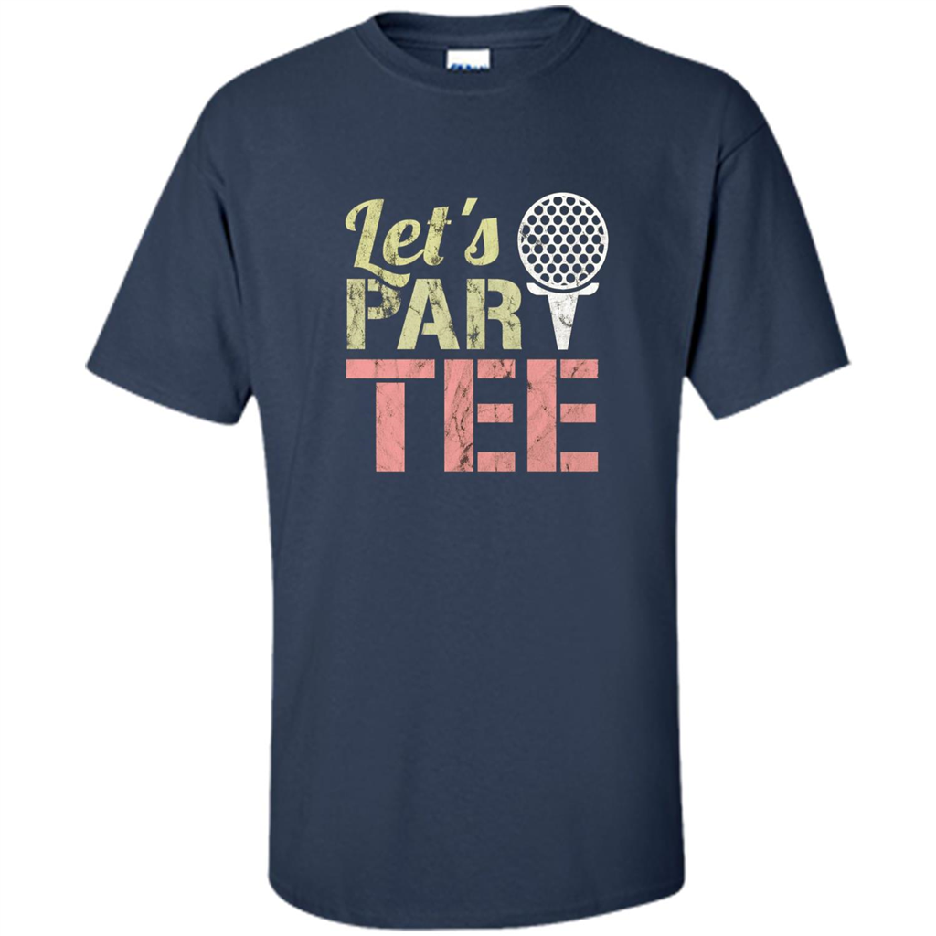 Funny Golf T-shirt Let's Par-Tee. Let's Party. Golf Joke Navy