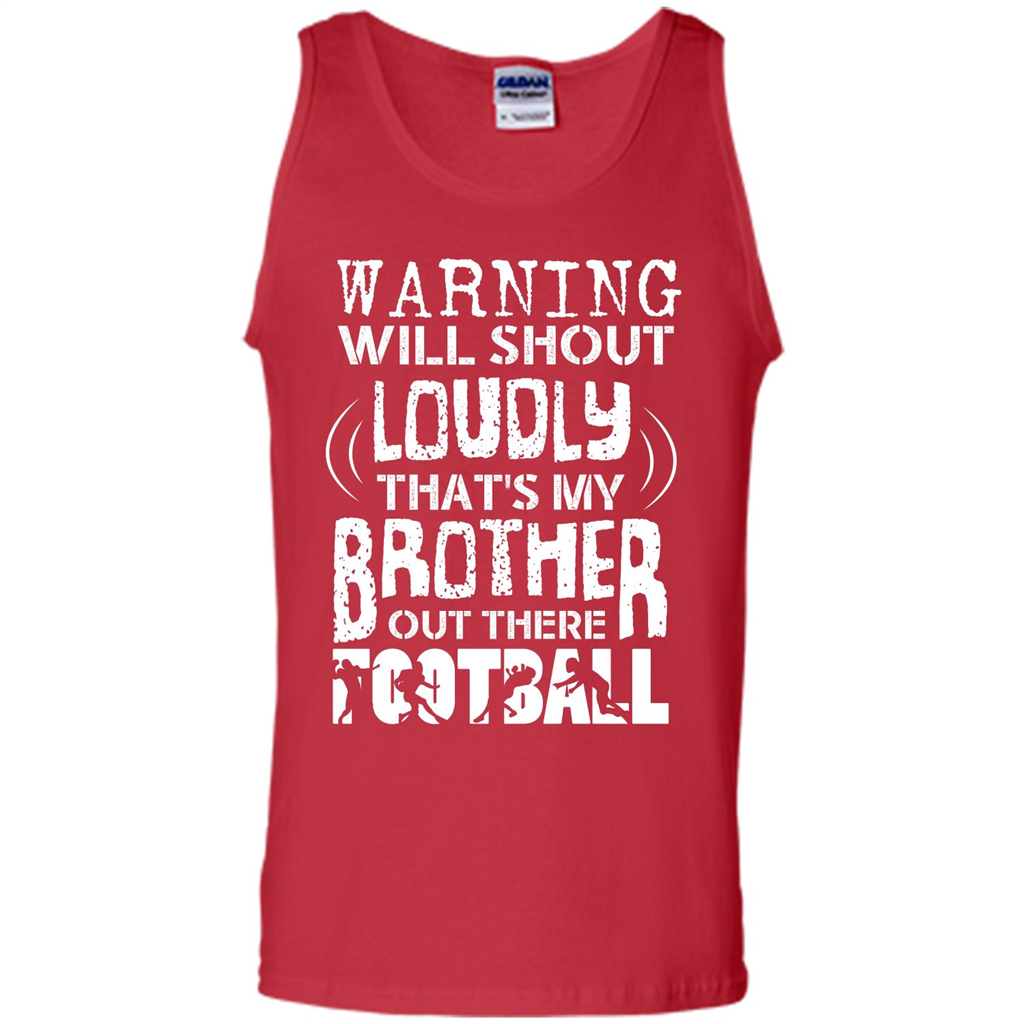 Warning Will Shout Loudly That's My Brother Out There Football Red