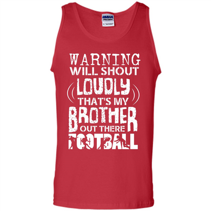 Warning Will Shout Loudly That's My Brother Out There Football Red