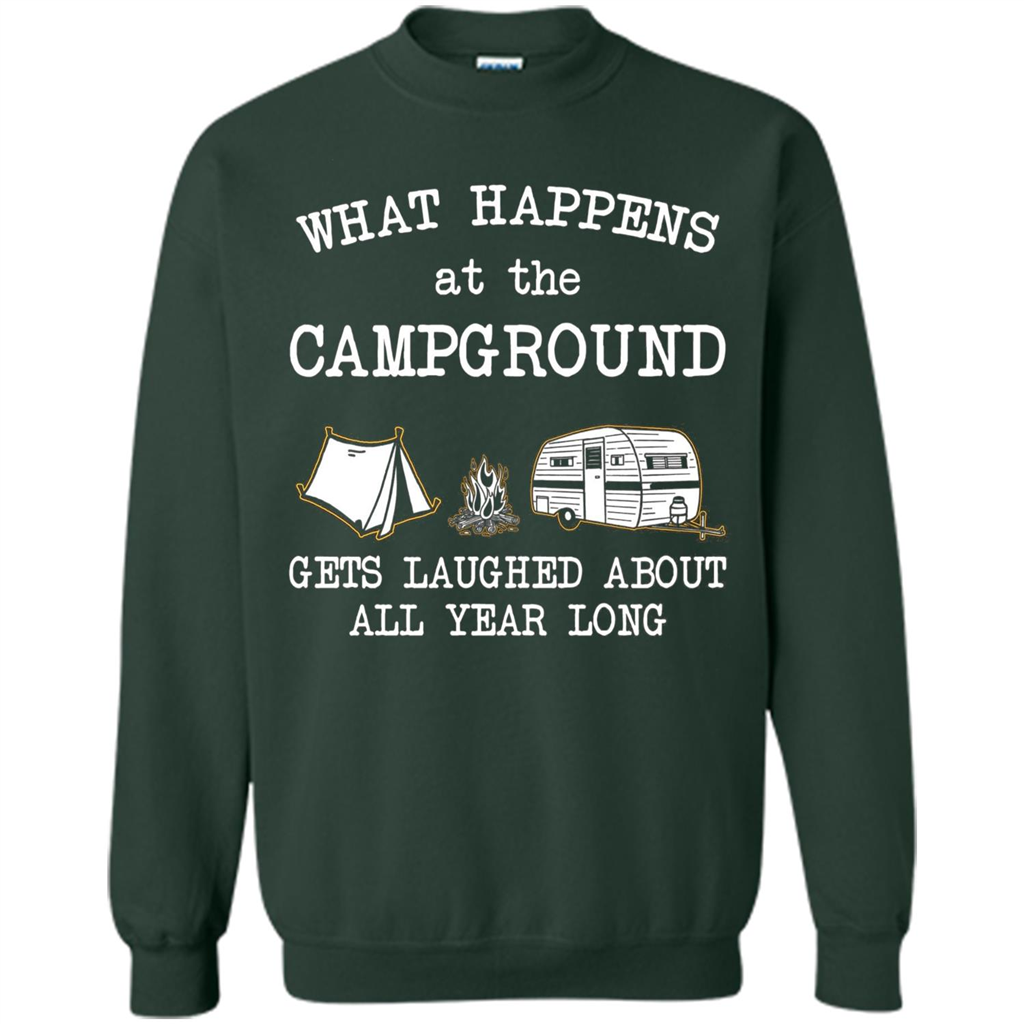 Camping T-shirt What Happens At The Campground Gets Laughed T-shirt Forest Green
