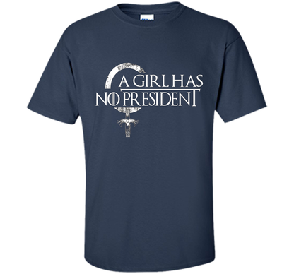 Political T-shirt A Girl Has No President T-shirt Navy
