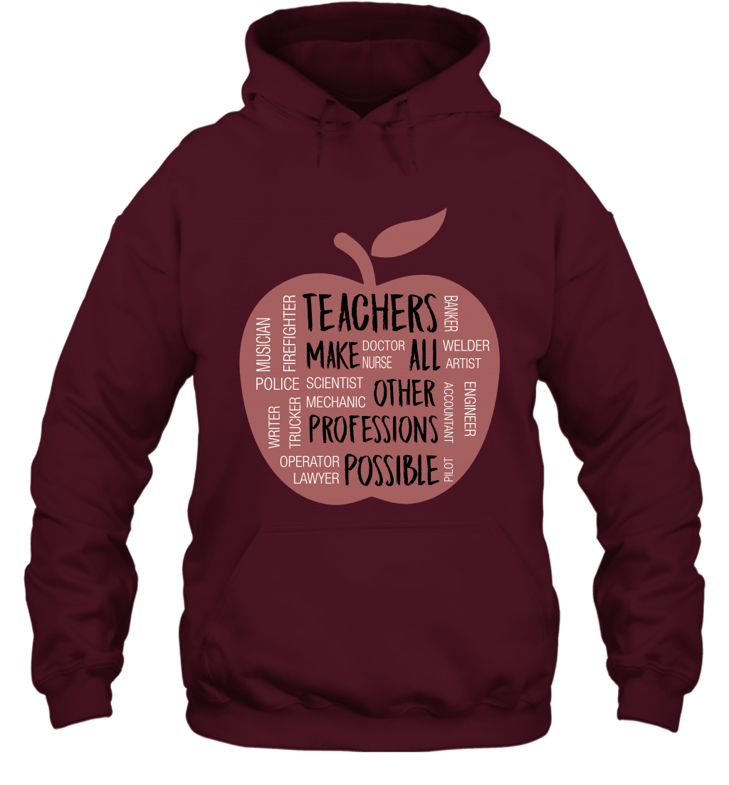 Teach Make All Others Professions Shirt Hoodie Hoodie Maroon