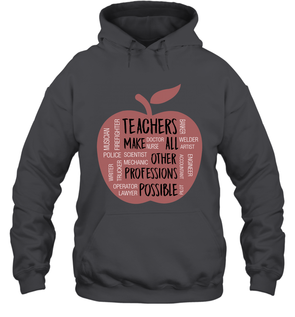 Teach Make All Others Professions Shirt Hoodie Hoodie Dark Heather