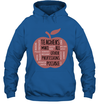 Teach Make All Others Professions Shirt Hoodie Hoodie Royal