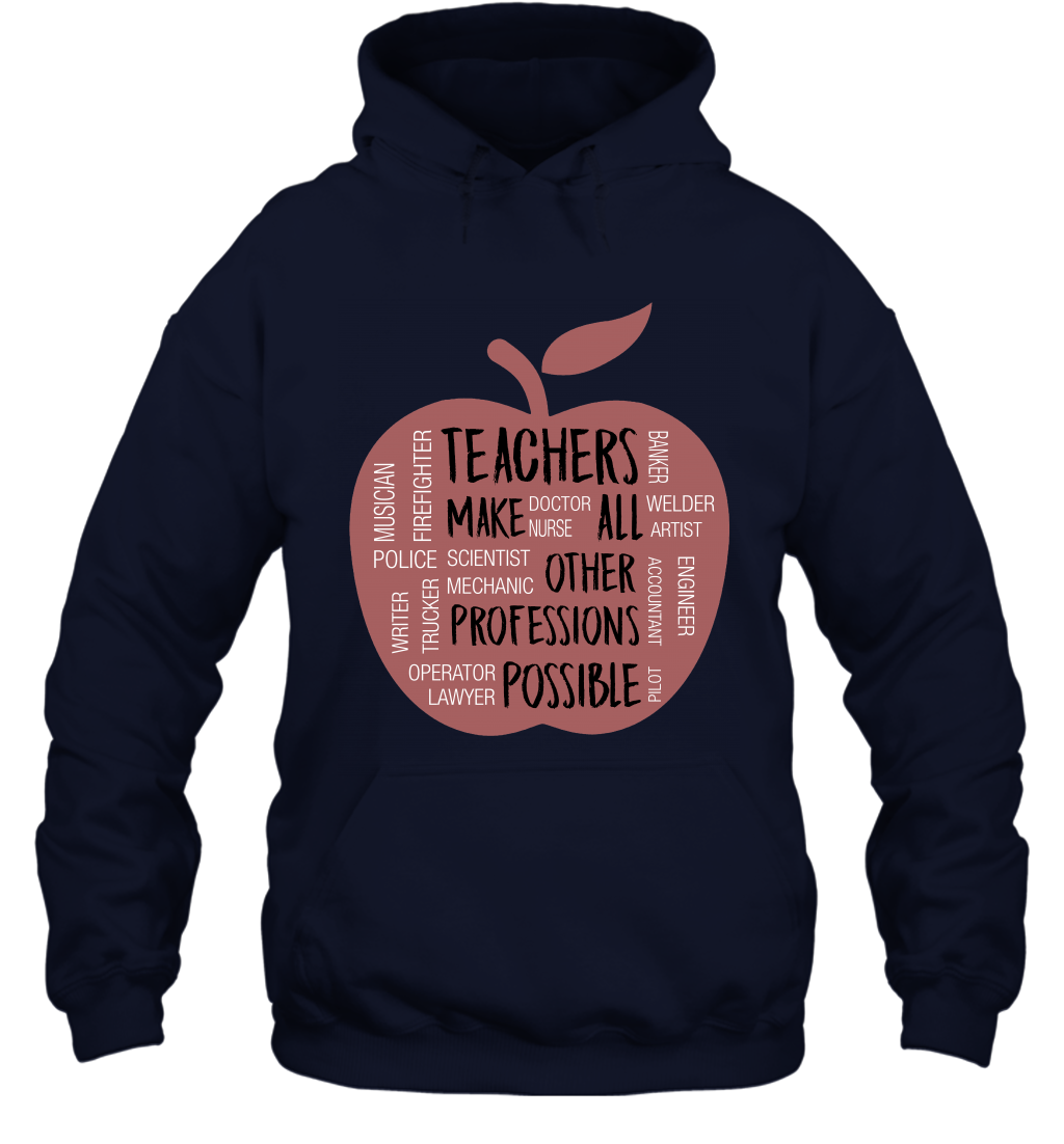 Teach Make All Others Professions Shirt Hoodie Hoodie Navy