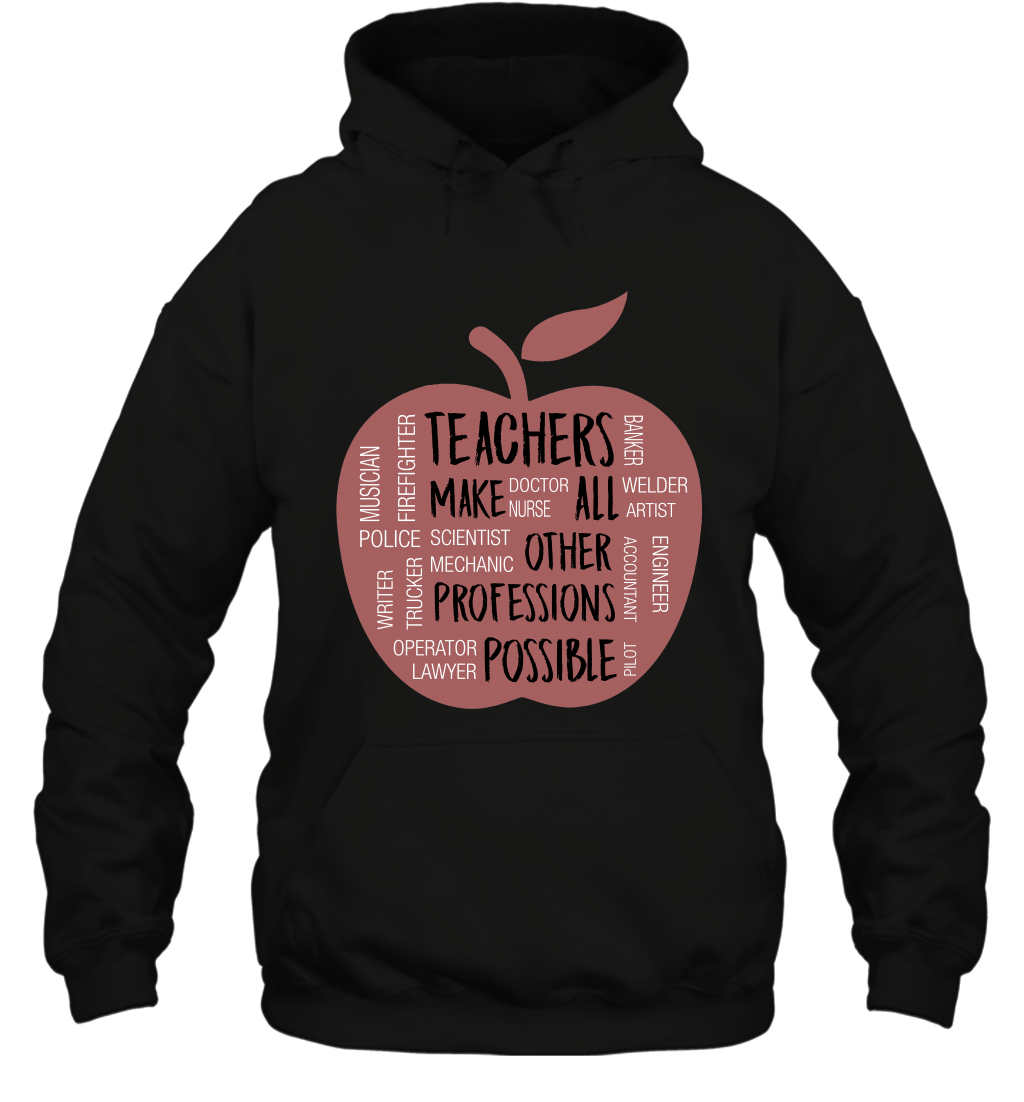 Teach Make All Others Professions Shirt Hoodie
