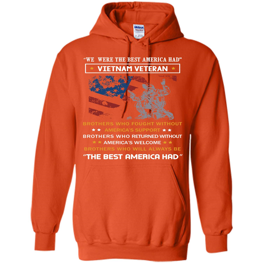 Military T-shirt We Were The Best America Had Vietnam Veteran Orange