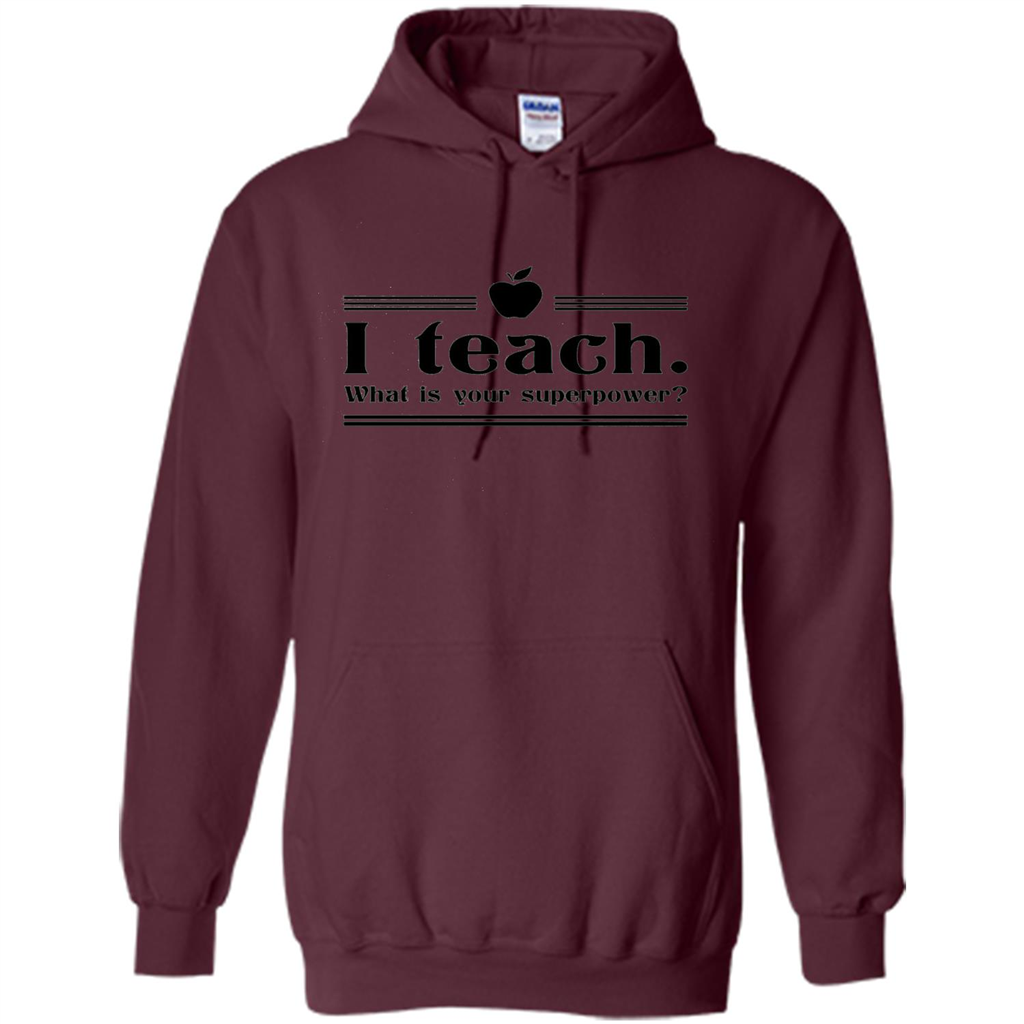 Teacher T-shirt I Teach What is Your Superpower Funny T-Shirts Maroon